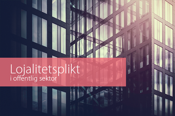 Lojalitetsplikt_i_offentlig_sektor_Stor.png